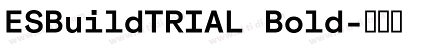 ESBuildTRIAL Bold字体转换